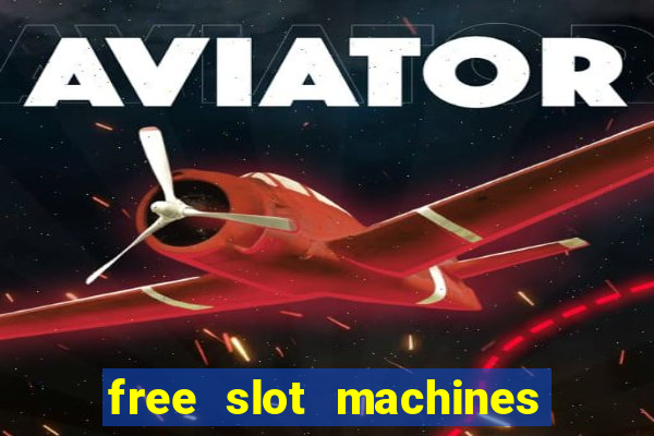 free slot machines to play no downloading