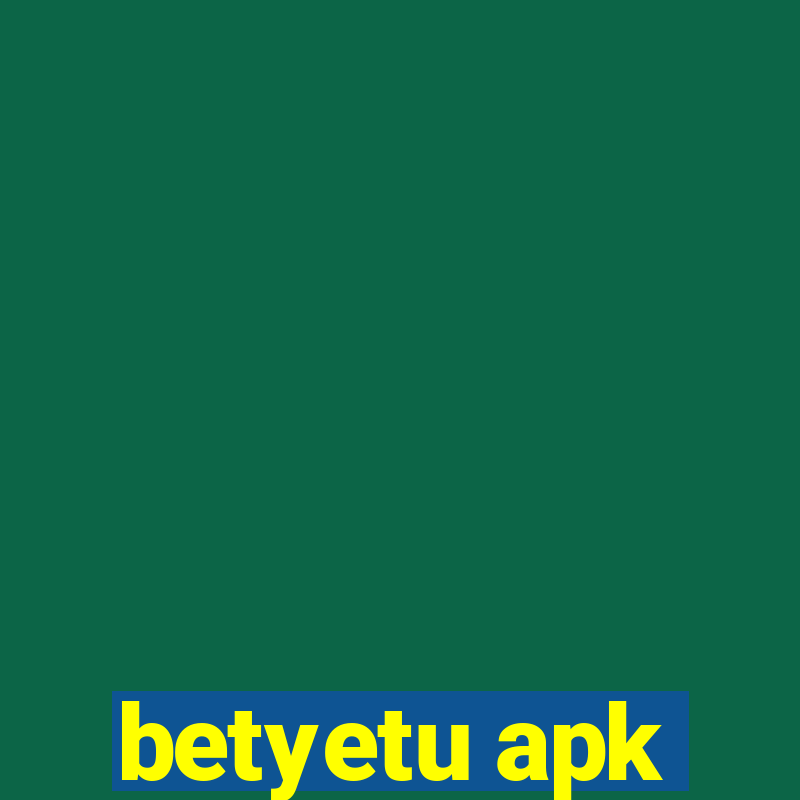 betyetu apk