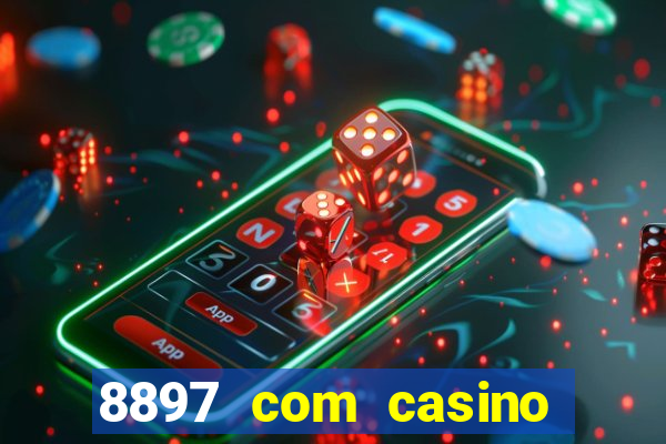 8897 com casino slot games