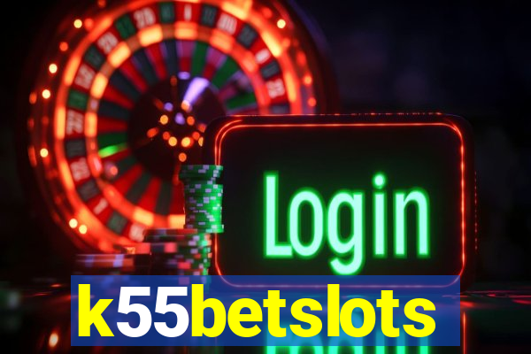 k55betslots