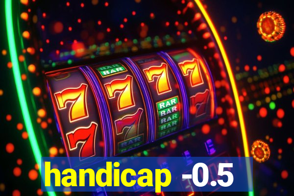 handicap -0.5