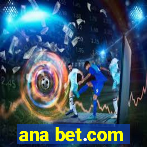 ana bet.com