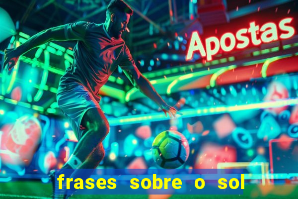 frases sobre o sol e a lua