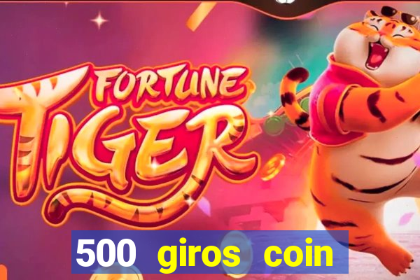 500 giros coin master gr谩tis