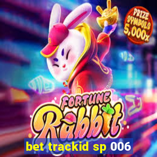 bet trackid sp 006