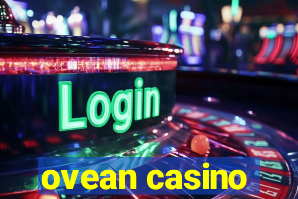 ovean casino