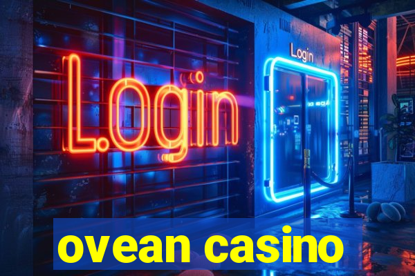 ovean casino