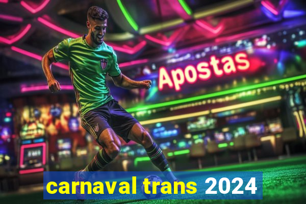 carnaval trans 2024