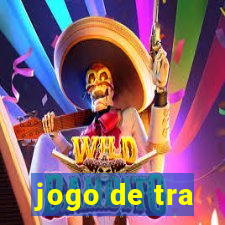 jogo de tra