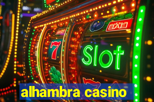 alhambra casino