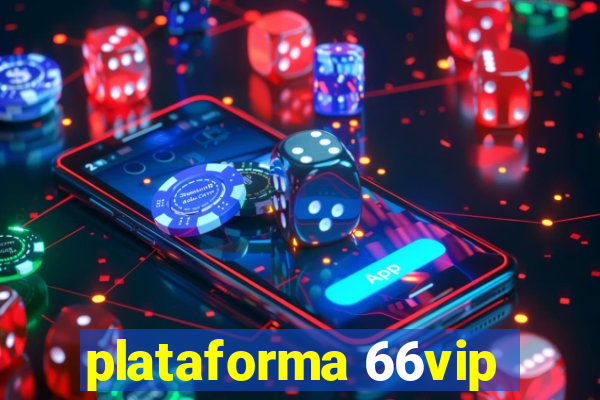 plataforma 66vip