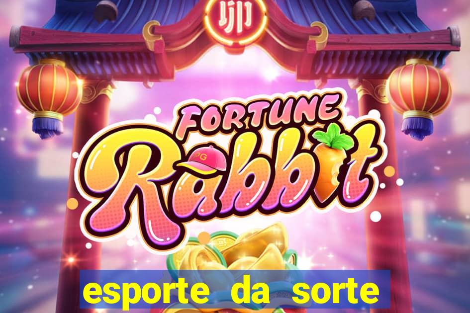 esporte da sorte casino mobile