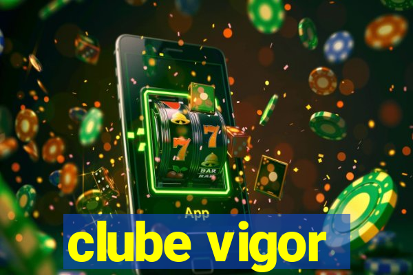 clube vigor