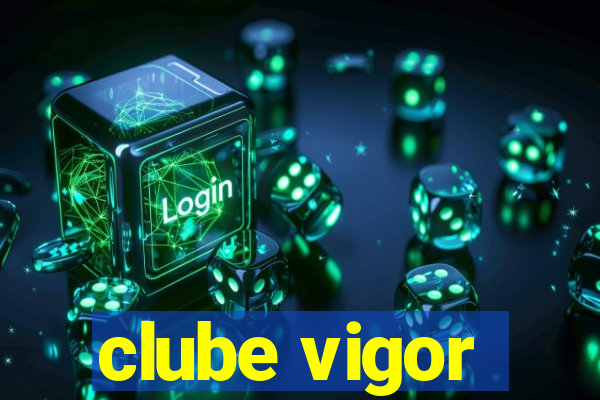 clube vigor