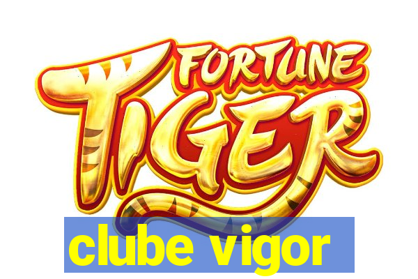 clube vigor