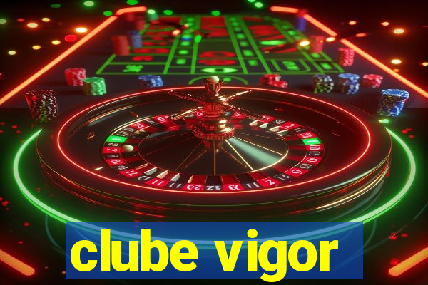 clube vigor