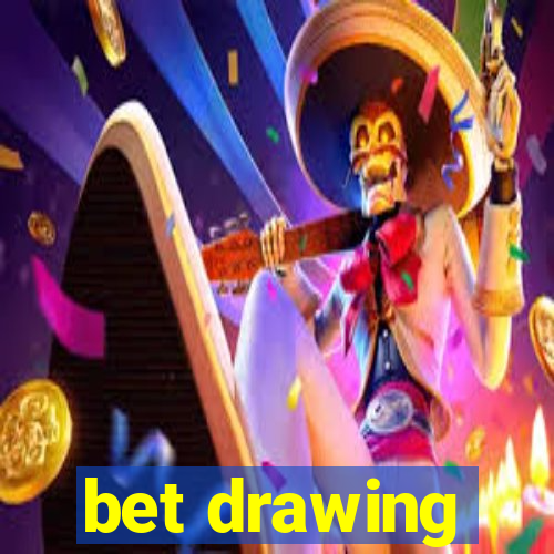 bet drawing