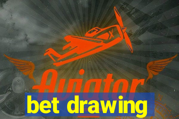 bet drawing