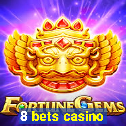 8 bets casino