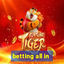 betting all in