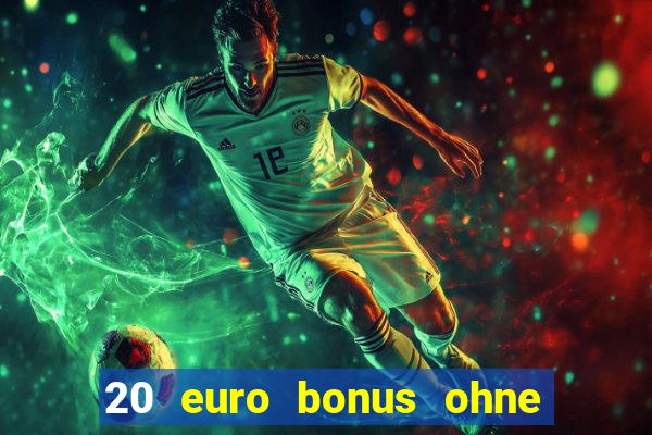 20 euro bonus ohne einzahlung casino 2023