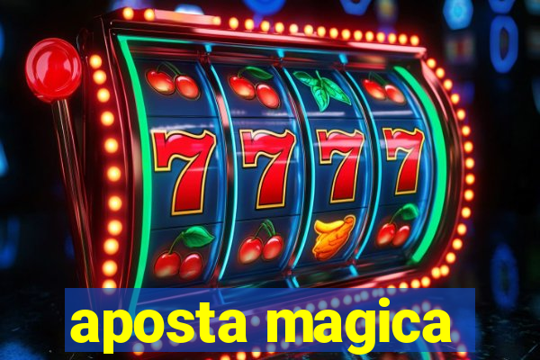 aposta magica