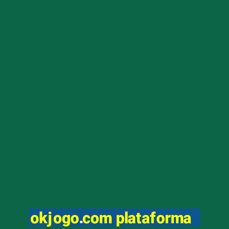 okjogo.com plataforma