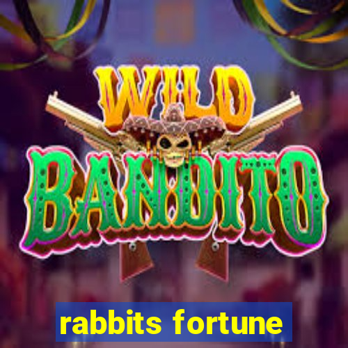 rabbits fortune