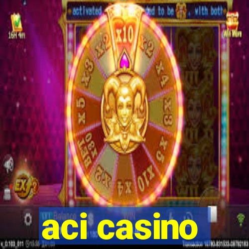 aci casino