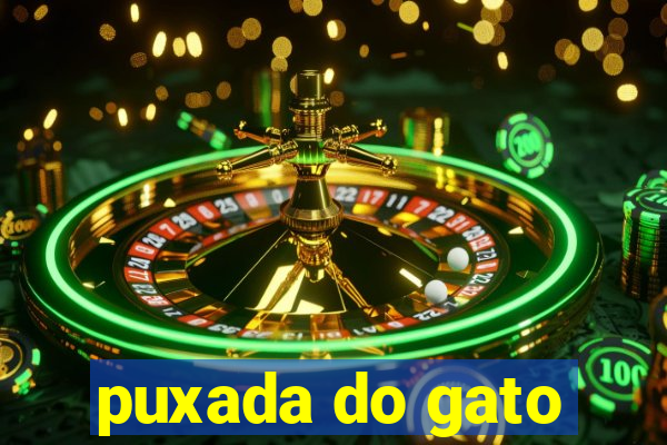 puxada do gato