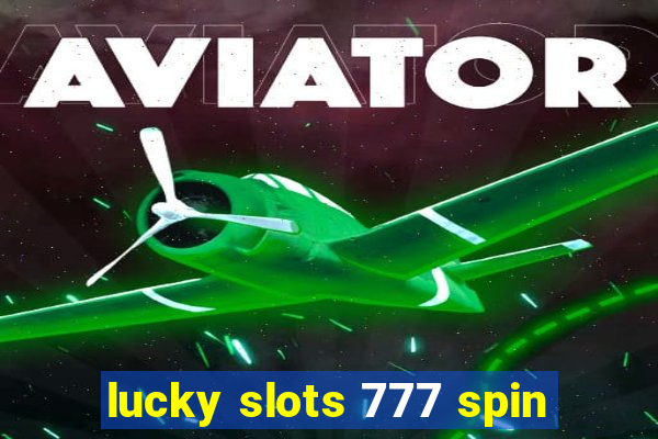 lucky slots 777 spin