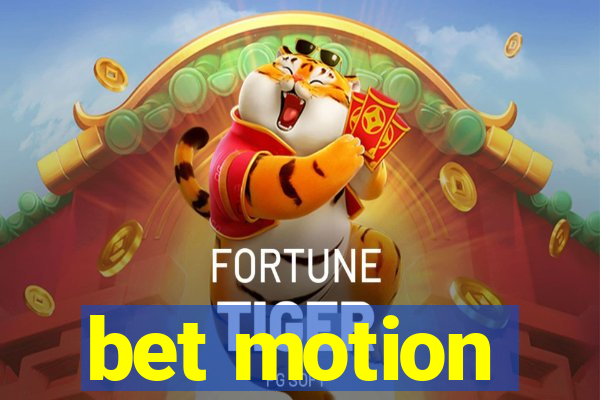 bet motion