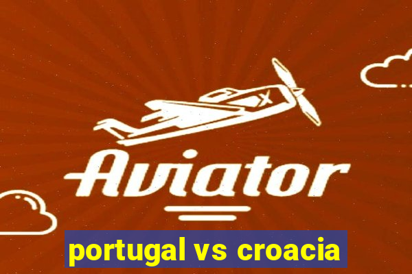 portugal vs croacia