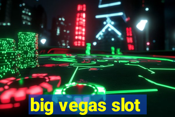 big vegas slot