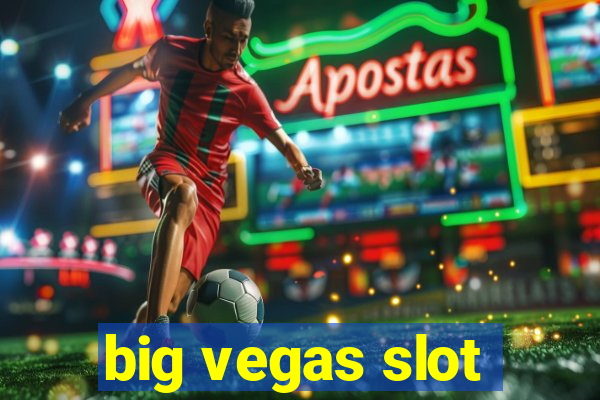 big vegas slot