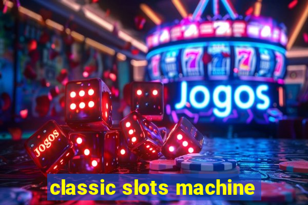 classic slots machine