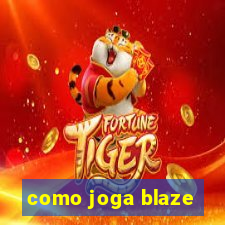 como joga blaze