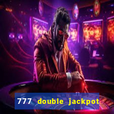 777 double jackpot slot machine