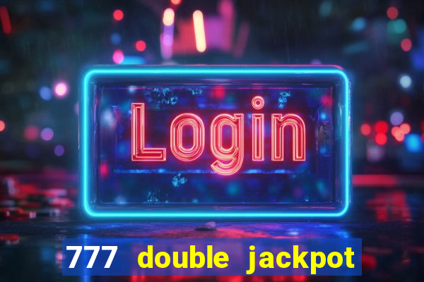 777 double jackpot slot machine