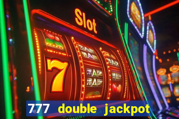 777 double jackpot slot machine