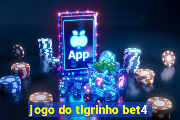 jogo do tigrinho bet4