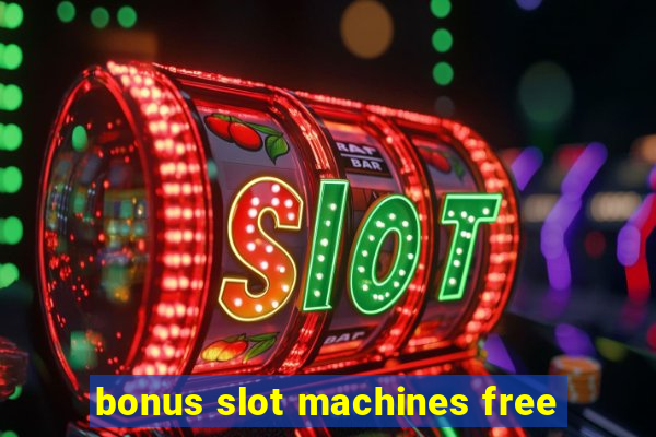 bonus slot machines free