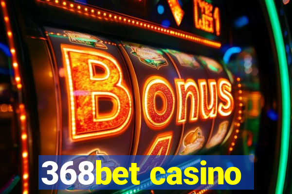 368bet casino