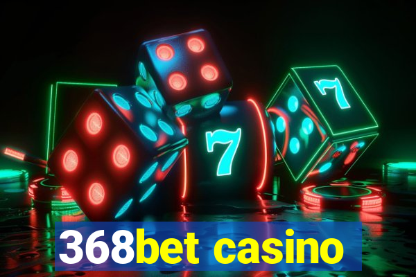 368bet casino