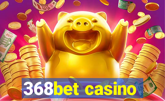 368bet casino