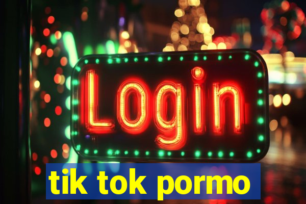 tik tok pormo