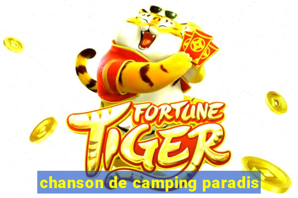 chanson de camping paradis