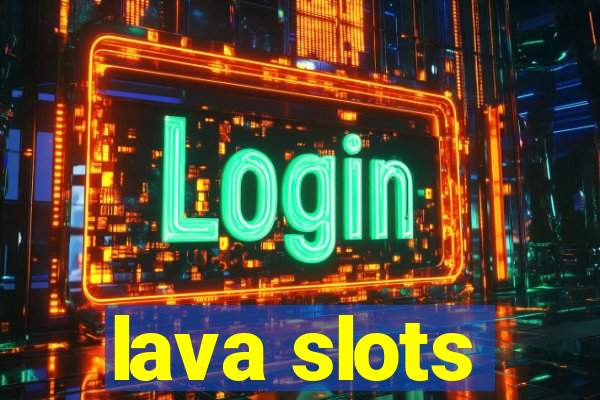 lava slots