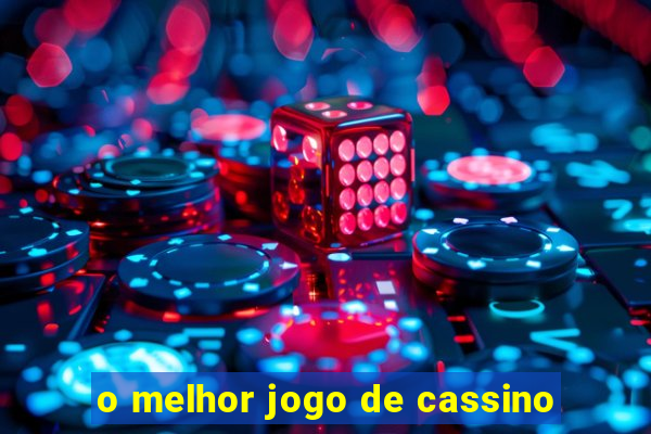 o melhor jogo de cassino