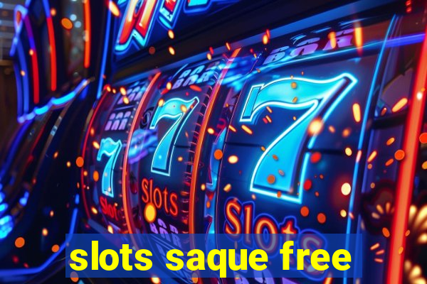 slots saque free